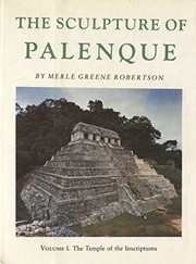 The Sculpture of Palenque by Merle Greene Robertson