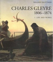 Cover of: Charles Gleyre, 1806-1874: life and works and catalogue