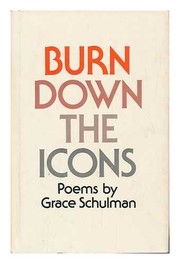 Cover of: Burn down the icons by Grace Schulman