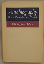 Cover of: Autobiography, essays theoretical and critical by edited by James Olney.