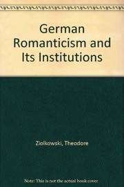 Cover of: German romanticism and its institutions | Theodore Ziolkowski