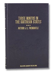 Cover of: Three months in the Southern States by Fremantle, Arthur James Lyon Sir