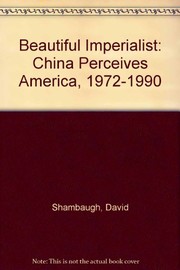 Cover of: Beautiful imperialist: China perceives America, 1972-1990