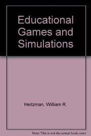 Cover of: Educational games and simulations | William Ray Heitzmann