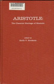 Cover of: Aristotle: the classical heritage of rhetoric. | Keith V. Erickson