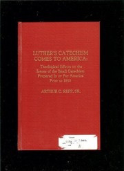 Luther's catechism comes to America by Arthur Christian Repp
