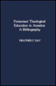 Cover of: Protestant theological education in America | Heather F. Day