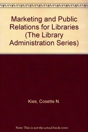 Cover of: Marketing and public relations for libraries | Cosette N. Kies