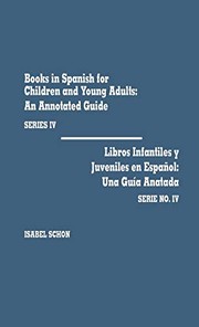 Cover of: Books in Spanish for children and young adults: an annotated guide. Series IV = Libros infantiles y juveniles en Español : una guía anotada. Serie no. IV