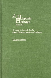 Cover of: A Hispanic heritage, series III: a guide to juvenile books about Hispanic people and cultures
