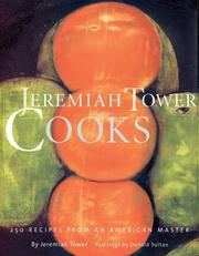 Cover of: Jeremiah Tower Cooks: 250 Recipes from an American Master