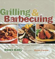 Cover of: Grilling and Barbecuing by Denis Kelly, Maren Caruso