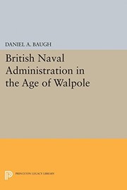 Cover of: British Naval Administration in the Age of Walpole (Princeton Legacy Library)