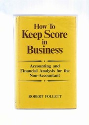 Cover of: How to keep score in business: accounting and financial analysis for the non-accountant