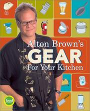 Alton Brown's Gear for Your Kitchen by Alton Brown