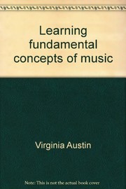 Cover of: Learning fundamental concepts of music | Virginia Austin