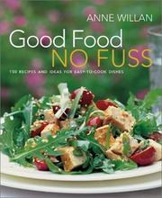 Cover of: Good Food No Fuss: 150 Recipes and Ideas for Easy to Cook Dishes