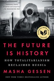 Cover of: The Future Is History: How Totalitarianism Reclaimed Russia by Masha Gessen