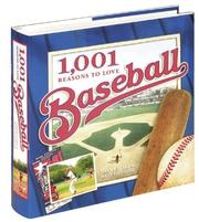 Cover of: 1,001 Reasons to Love Baseball by Danny Peary