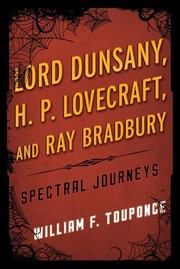 Cover of: Lord Dunsany, H.P. Lovecraft, and Ray Bradbury: Spectral Journeys (Studies in Supernatural Literature) by William F. Touponce