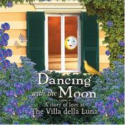 Cover of: Dancing with the Moon: A Story of Love at the Villa della Luna