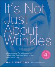 Cover of: It's Not Just About Wrinkles: A Park Avenue Dermatologists Program for Beautiful Skinin Just Four Minutes a Day