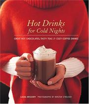 Cover of: Hot drinks for cold nights: great hot chocolates, tasty teas & cozy coffee drinks