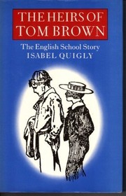 Cover of: The heirs of Tom Brown: the English school story