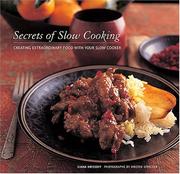 Cover of: Secrets of slow cooking: creating extraordinary food with your slow cooker