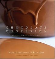 Cover of: Chocolate obsession: confections and treats to create and savor