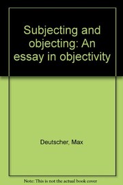 Cover of: Subjecting and objecting | Max Deutscher