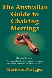 Cover of: The Australian guide to chairing meetings | Marjorie Isabel Puregger