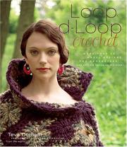 Cover of: Loop-d-Loop Crochet: More than 25 Novel Designs for Crocheters (and Knitters Taking Up the Hook)