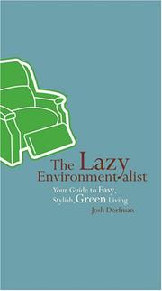 Cover of: The Lazy Environmentalist: Your Guide to Easy, Stylish, Green Living