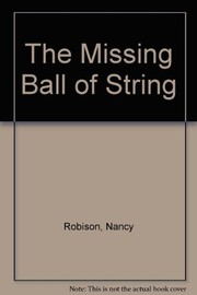 Cover of: The missing ball of string | Nancy Robison