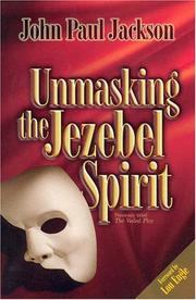 Cover of: Unmasking the Jezebel Spirit by John Paul Jackson
