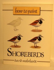 Cover of: How to paint shorebirds | David Mohrhardt