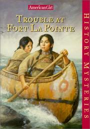 Cover of: Trouble at Fort Lapointe (American Girl History Mysteries) by Kathleen Ernst