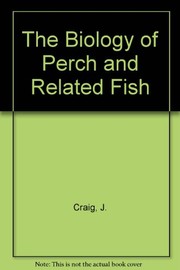 Cover of: The biology of perchand related fish by John Craig
