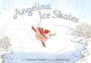 Angelina ice skates by Katharine Holabird