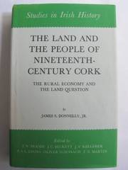 Cover of: The land and the people of nineteenth-century Cork: the rural economy and the land question