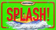 Cover of: Splash!: With Whitewater Raft (Matchbox Books)