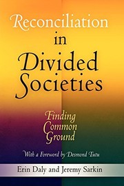 Cover of: Reconciliation in Divided Societies: Finding Common Ground (Pennsylvania Studies in Human Rights)