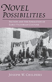 Cover of: Novel possibilities: fiction and the formation of early Victorian culture