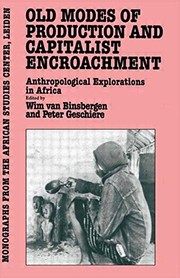 Old Modes Of Production and Capitalist Encroachment (Monographs from the African Studies Centre, Leiden) by Van