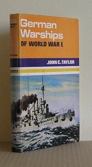 Cover of: German warships of World War I | John Charles Taylor