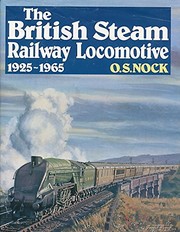 Cover of: The British steam railway locomotive 1925-1965