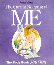 Cover of: The Care & Keeping of Me: The Body Book Journal