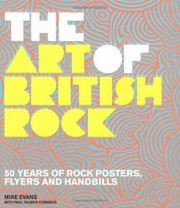 Cover of: The Art of British Rock: 50 Years of Rock Posters, Flyers and Handbills