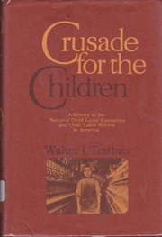 Cover of: Crusade for the children | Walter I. Trattner